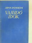 Sipos Domokos - Vajudó idők [antikvár]