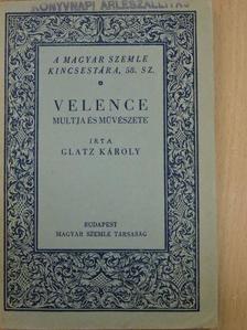 Glatz Károly - Velence multja és művészete [antikvár]