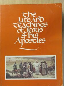The Life and Teachings of Jesus & his Apostles [antikvár]