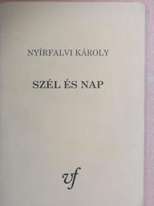 Nyírfalvi Károly - Szél és nap  [antikvár]