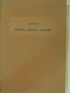 Louis Bromfield - Akinek minden sikerült [antikvár]