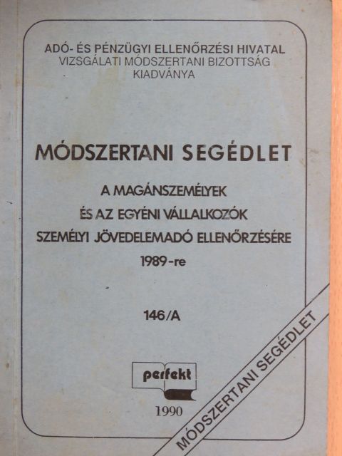 Dósa Imre - Módszertani segédlet a magánszemélyek és az egyéni vállalkozók személyi jövedelemadó ellenőrzésére 1989-re [antikvár]