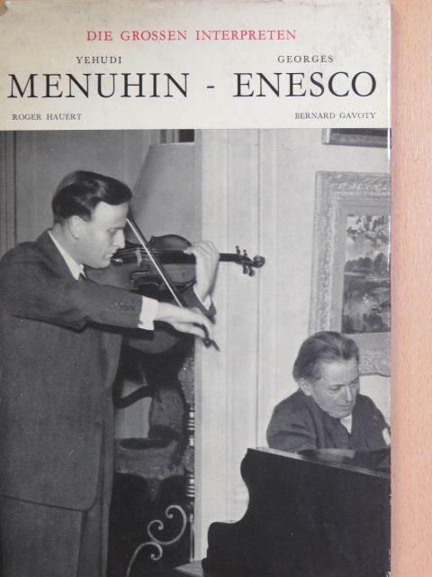Bernard Gavoty - Yehudi Menuhin - Georges Enesco [antikvár]
