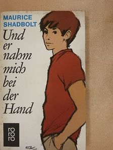 Maurice Shadbolt - Und er nahm mich bei der Hand [antikvár]