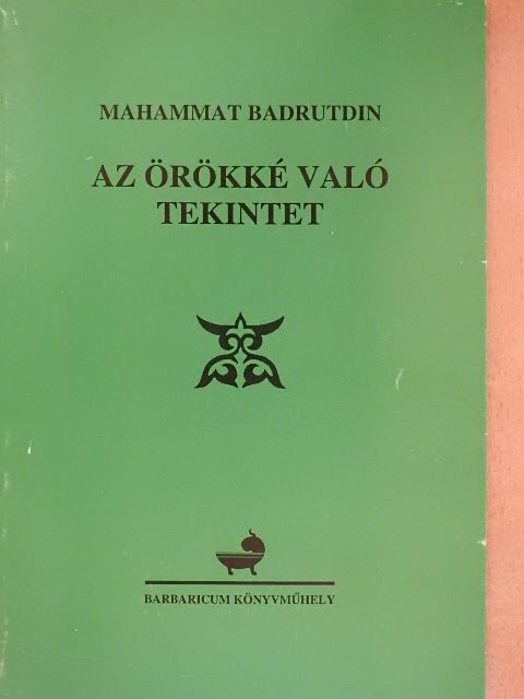 Mahammat Badrutdin - Az örökké való tekintet [antikvár]