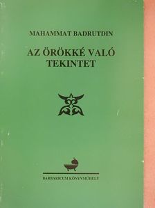 Mahammat Badrutdin - Az örökké való tekintet [antikvár]