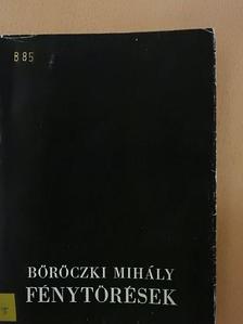 Böröczki Mihály - Fénytörések [antikvár]