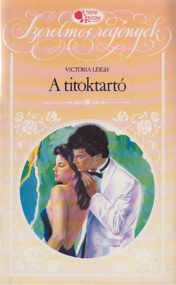 Leigh, Victoria - A titoktartó [antikvár]