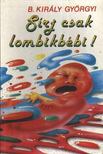 B.Király Györgyi - Sírj csak lombikbébi! [antikvár]