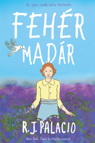 R. J. Palacio - Fehér madár
