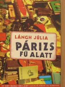 Lángh Júlia - Párizs fű alatt [antikvár]