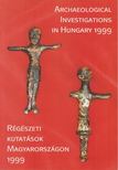 Marton Erzsébet, Kisfaludi Júlia (szerk.) - Régészeti kutatások Magyarországon 1999 / Archaeological Investigations in Hungary 1999 [antikvár]