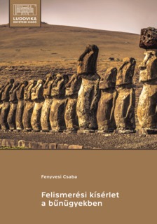 Fenyvesi Csaba - Felismerési kísérlet a bűnügyekben [eKönyv: epub, mobi, pdf]