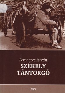 Ferenczes István - Székely tántorgó [antikvár]