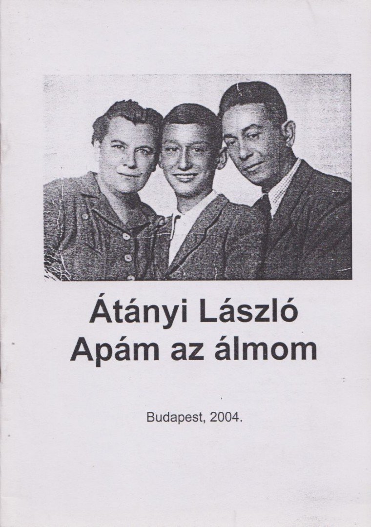 Átányi László - Apám az álmom [antikvár]