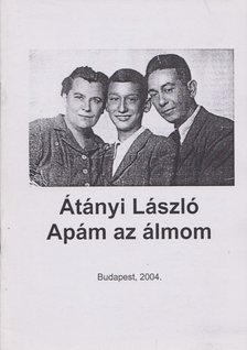 Átányi László - Apám az álmom [antikvár]