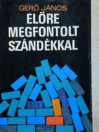 Gerő János - Előre megfontolt szándékkal [antikvár]