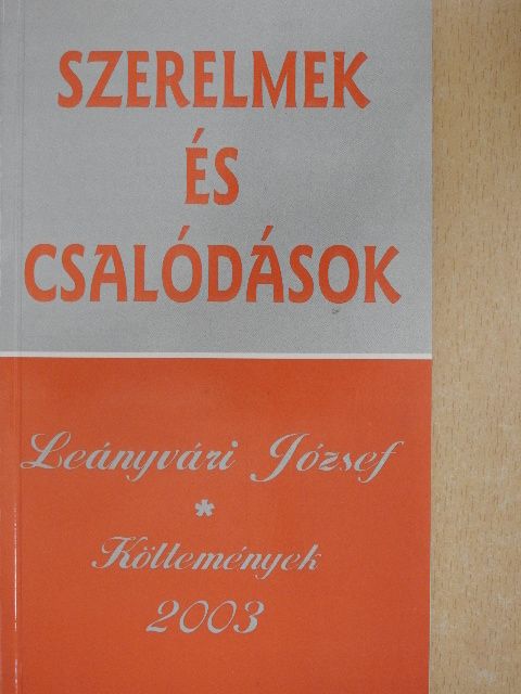 Leányvári József - Szerelmek és csalódások [antikvár]