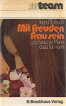 TROBISCH, INGRID - Mit Freuden Frau sein - und was der Mann dazu tun kann [antikvár]