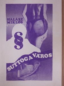 Halász Miklós - Suttog a város [antikvár]