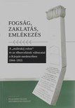 Benkő Levente[szerk.]-Papp Annamária[szerk.] - Fogság, zaklatás, emlékezés