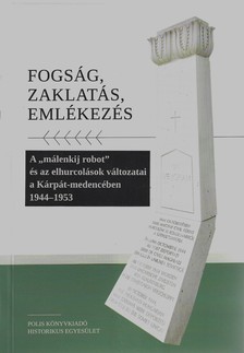 Benkő Levente[szerk.]-Papp Annamária[szerk.] - Fogság, zaklatás, emlékezés