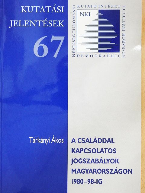 Tárkányi Ákos - A családdal kapcsolatos jogszabályok Magyarországon 1980-98-ig [antikvár]
