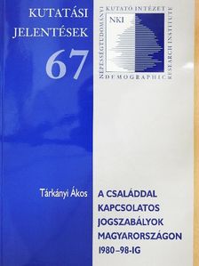 Tárkányi Ákos - A családdal kapcsolatos jogszabályok Magyarországon 1980-98-ig [antikvár]
