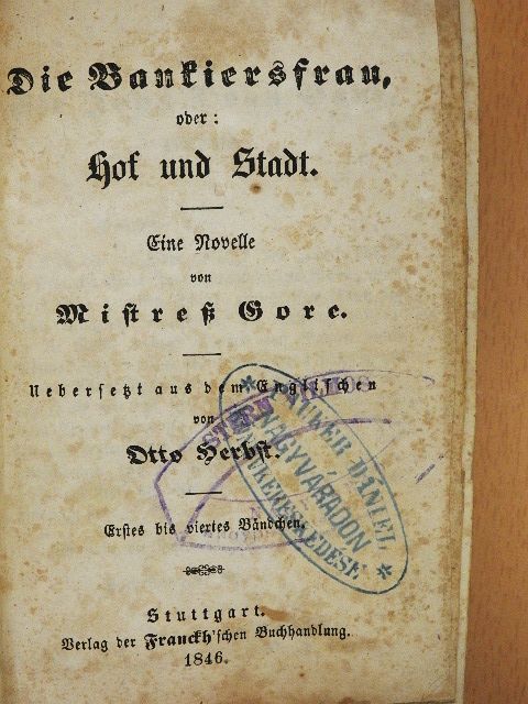Gore - Die Bankiersfrau, oder: Hof und stadt I-II. (gótbetűs) [antikvár]