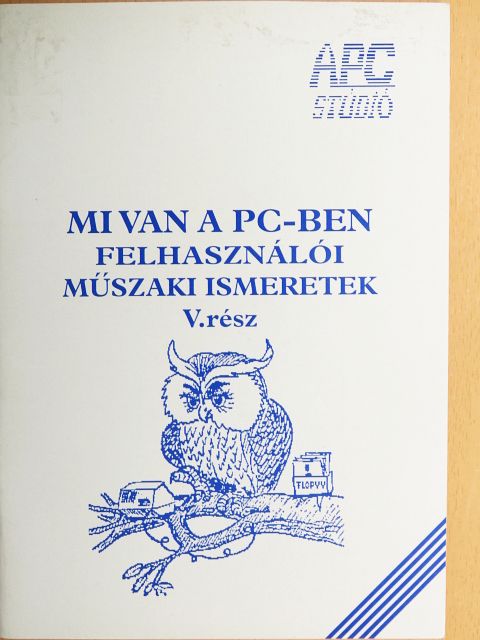 Schneider Ferenc - Mi van a PC-ben [antikvár]