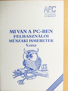 Schneider Ferenc - Mi van a PC-ben [antikvár]