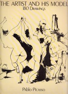 Pablo Picasso - The Artist and His Model: 180 Drawings [antikvár]