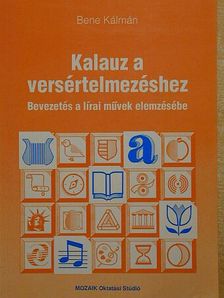 Bene Kálmán - Kalauz a versértelmezéshez [antikvár]