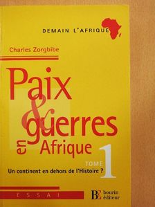 Charles Zorgbibe - Paix et guerres en Afrique 1. [antikvár]