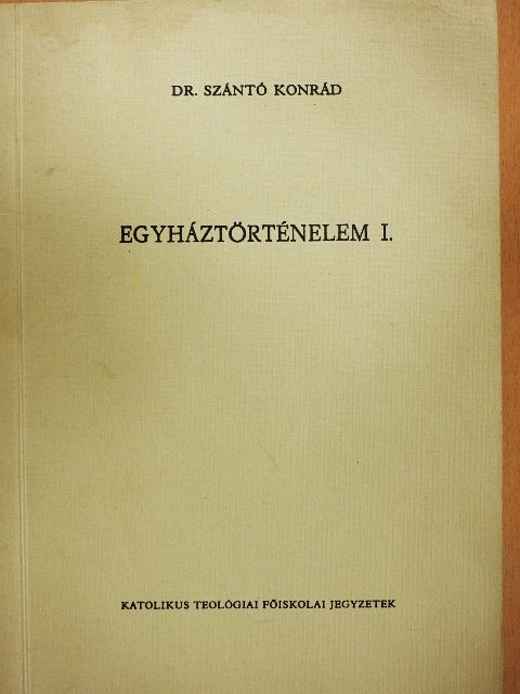 Dr. Szántó Konrád - Egyháztörténelem I. [antikvár]