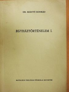 Dr. Szántó Konrád - Egyháztörténelem I. [antikvár]