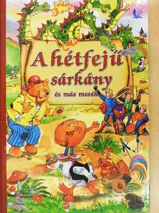 A hétfejű sárkány és más mesék [antikvár]