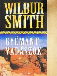 Wilbur Smith - Gyémántvadászok [antikvár]