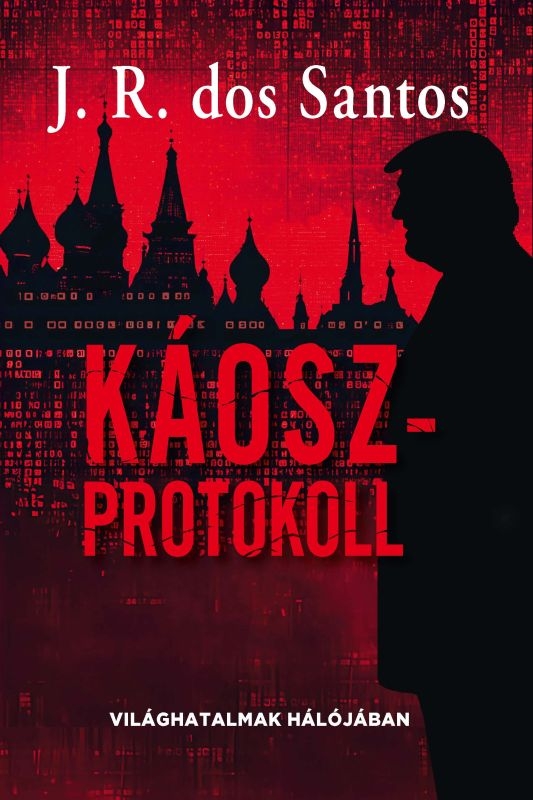 J. R. Dos Santos - Káoszprotokoll [eKönyv: epub, mobi]
