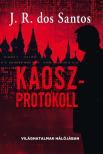J. R. Dos Santos - Káoszprotokoll [eKönyv: epub, mobi]