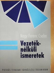 Nagy Ferenc Csaba - Vezetéknélküli ismeretek [antikvár]