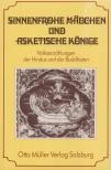 Roy C. Amore, Larry D. Shinn - Sinnenfrohe Mädchen und asketische Könige [antikvár]