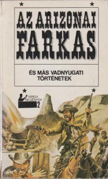 Rapcsányi László - Az arizonai farkas és más vadnyugati történetek [antikvár]