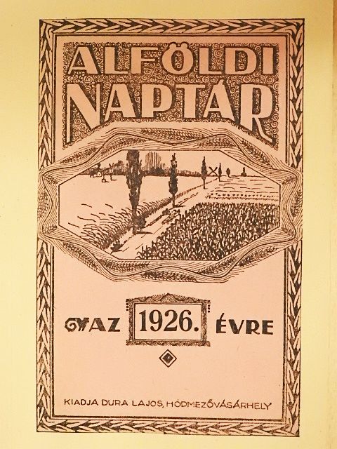 Nagy Lajos - Alföldi Naptár az 1926-ik közönséges esztendőre [antikvár]