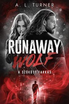 A. L. Turner - Runaway Wolf - A szökött farkas