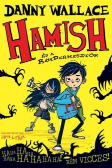 Danny Wallace - Hamish és a RémDermesztők [antikvár]