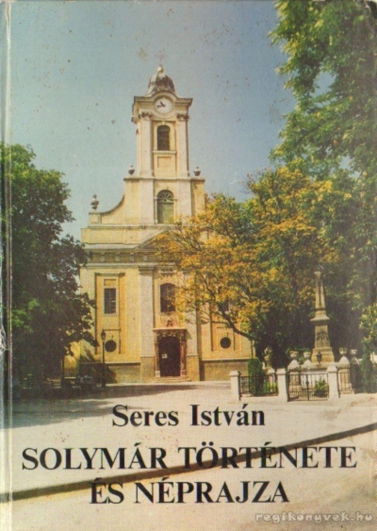 Seres István - Solymár története és néprajza [antikvár]