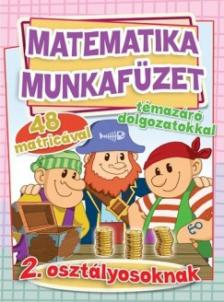 MATEMATIKA MUNKAFÜZET TÉMAZÁRÓ DOLGOZATOKKAL 2. OSZT.