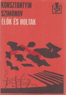 Szimonov, Konsztantyin - Élők és holtak [antikvár]