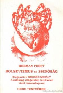 Kmoskó Mihály, Fehst, Herman - Bolsevizmus és zsidóság / A zsidóság világuralmi törekvései [antikvár]